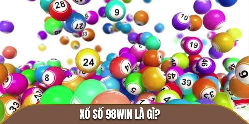 Xổ số 98Win là gì?