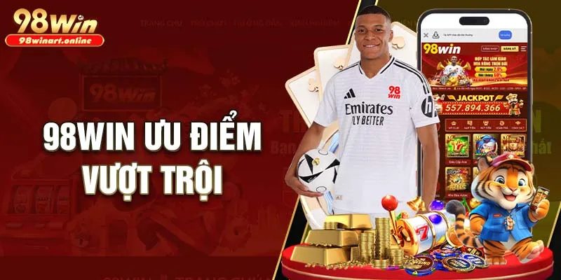 Đánh giá những thế mạnh hàng đầu tạo nên thương hiệu 98WIN